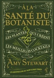 Amy Stewart - A la santé du botaniste.