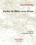 David Kirby - Parler de films avec Jésus.