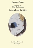 Jacques Ancet - Le ciel sur la vitre.