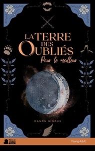 Plumes de marmotte Editions - La terre des oubliés, t.1 Pour le Meilleur - Saga urban fantasy young adult.
