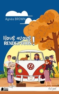 Agnès Brown - Nous avons rendez-vous.