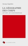 Arouna Lipschitz - La géographie des corps - Sept corps - sept champs énergétiques.