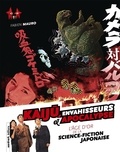 Fabien Mauro - Kaiju, Envahisseurs & Apocalypse - L'âge d'or de la science-fiction japonaise.