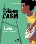 Aymeric Jeanson - Les Mômes de l'ASM  : Alma - Feinte la passe.