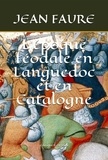Jean Faure - L'époque féodale en Languedoc et en Catalogne.