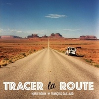 François Gaillard et Marie Bobin - Tracer la route. 1 CD audio