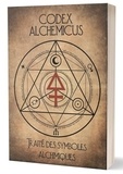 Jérémie Segouin - Codex Alchemicus - Les Symboles Secrets de l'Alchimie et de la Médecine au Moyen Âge.