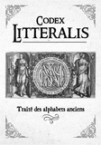 Jérémie Segouin - Codex Litteralis - Traité des alphabets anciens.