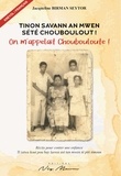 Seytor jacqueline Birman - Tinon savann an mwen sété Chouboulout ! - On m'appelait Chouboulout !.