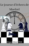 Edgar Allan Poe - Le joueur d'échecs de Maelzel.