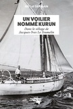 Michel Germain - Un voilier nommé Kurun - Dans le sillage de Jacques-Yves Le Toumelin.