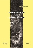 Bruno Delarue - Chien-Caillou ou l'art de rien - 2023.