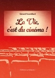 Gérard Soumillard - La Vie c'est du cinéma.