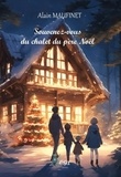 Alain Maufinet et Eve Bruffaert - Souvenez-vous du chalet du père Noël.