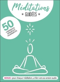 Marie Edery et Joachim Debarge - Méditations guidées - 50 méditations, relaxations, visualisations à lire ou écouter.