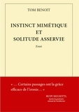 Tom Benoit - Instinct mimetique et solitude asservie - 2021.