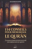 Suleiman Hani - 114 conseils pour mémoriser le Qur'ân - Un mode d'emploi pour devenir un compagnong du Qur'ân.
