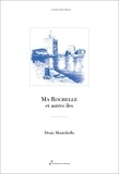 Denis Montebello - Ma Rochelle et autres îles.