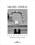 Michel Onfray - INFRAMINCE - Journal de voyage au Japon.