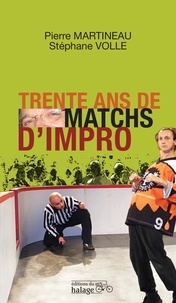 Pierre Martineau et Stéphane Volle - Trente ans de matchs d'impro.