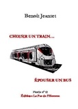 Benoit Jeantet - Choisir un train... Épouser un bus.