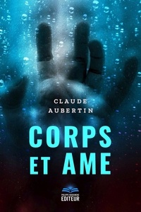Claude Aubertin - Corps Et Ame.