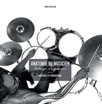 Marc Papillon - Anatomie du musicien - Technique et performance, batterie et percussions.