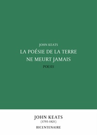 John Keats - La poésie de la terre ne meurt jamais.