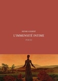 Gilbert Henri - L’Immensité intime.