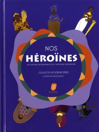  Les Soeurcières - Nos héroïnes - 20 femmes incroyables de l'histoire africaine.