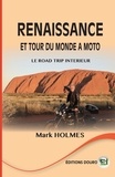 Mark Holmes - Renaissance et tour du monde à moto : le road trip intérieur.