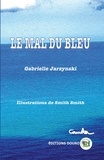 Gabrielle Jarzynski - Le Mal du Bleu.