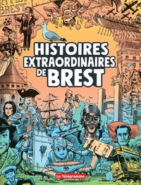 Steven Le Roy et Julien Joly - Histoires extraordinaires de Brest.