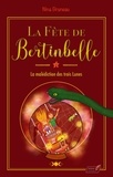Nina Bruneau - La fête de Bertinbelle Tome 2 : La malédiction des trois Lunes.