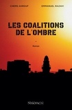 Chems Akrouf et Emmanuel Razavi - Les coalitions de l'ombre.