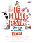  Anonyme - Le Grand Festin - 24 recettes illustrées par 24 dessinateurs bretons.
