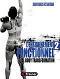 Juan Carlos Santana - L'Entraînement Fonctionnel 2 - Total Body Transformation.