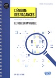 Michèle Bayar et Bénédicte Colin - Le voleur invisible - L'énigme des vacances CP-CE1.