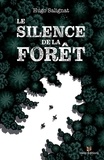 Hugo Salignat - Le silence de la forêt.