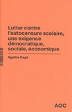 Agathe Cagé - Lutter contre l'autocensure scolaire, une exigence démocratique, sociale, économique - Conjuguer ouverture sociale et excellence dans l'enseignement supérieur.