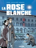 Jean-François Vivier et Beniamino Delvecchio - La Rose blanche - Des étudiants contre Hitler.