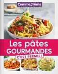 Nathalie Bucsek et Patricia Raffaelli - Les pâtes gourmandes c'est permis !.
