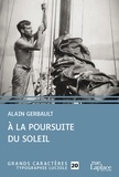 Alain Gerbault - A la poursuite du soleil.