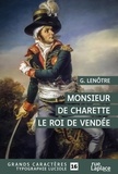 G. Lenotre - Monsieur de Charette - Le roi de Vendée.