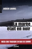 Didier Louvel - La marée était en noir.