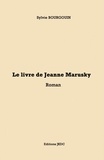 Sylvie Bourgouin - Le livre de Jeanne Marusky.