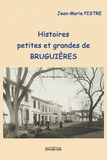 Jean-Marie Pistre - Histoires petites et grandes de Bruguières.