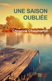 Christine Chaumartin - Une saison oubliée.
