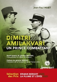 Jean-Paul Huet - Dimitri Amilakvari, un prince combattant.