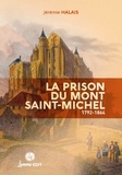 Jérémie Halais - La prison du Mont Saint-Michel - 1792-1864.